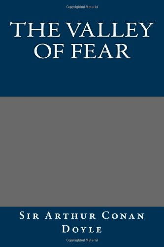 The Valley of Fear - Sir Arthur Conan Doyle - Libros - CreateSpace Independent Publishing Platf - 9781494849368 - 14 de marzo de 2014