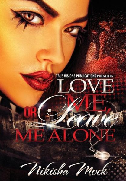 Cover for Nikisha Mock · Love Me or Leave Me Alone (Paperback Book) (2014)