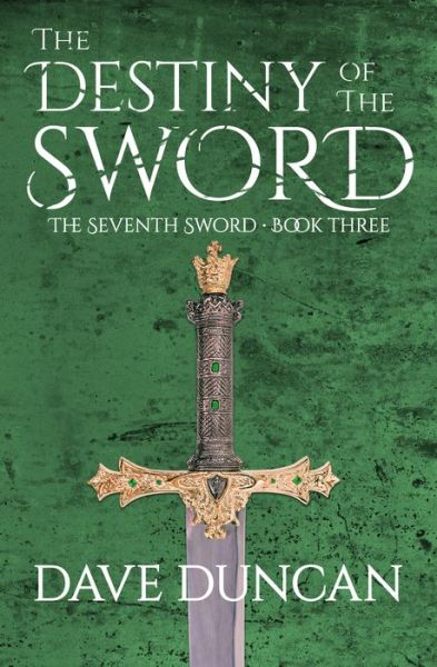 Cover for Dave Duncan · The Destiny of the Sword (Paperback Book) (2014)