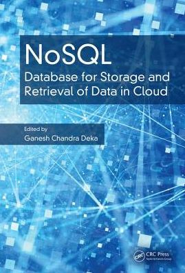 Cover for Ganesh Chandra Deka · NoSQL: Database for Storage and Retrieval of Data in Cloud (Hardcover Book) (2017)