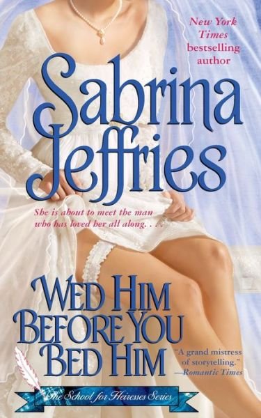 Cover for Sabrina Jeffries · Wed Him Before You Bed Him (Paperback Book) (2014)