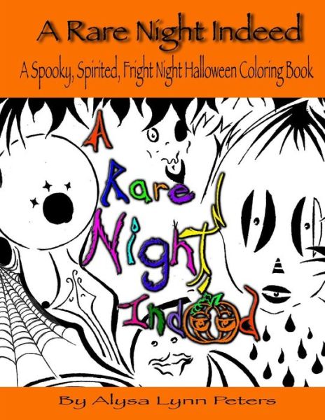 Cover for Alysa Lynn Peters · A Rare Night Indeed: a Spooky, Spirited, Fright Night Halloween Coloring Book (Paperback Book) (2012)