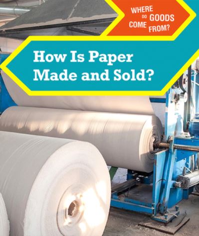 Cover for Tatiana Ryckman · How Is Paper Made and Sold? (Paperback Book) (2019)