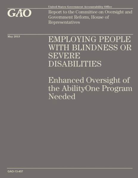 Employing People with Blindness or Servere Disabilities - Government Accountability Office - Livros - Createspace - 9781503161368 - 31 de dezembro de 2014