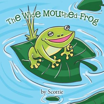 Cover for Scottie · The Wide Mouthed Frog (Paperback Book) (2016)