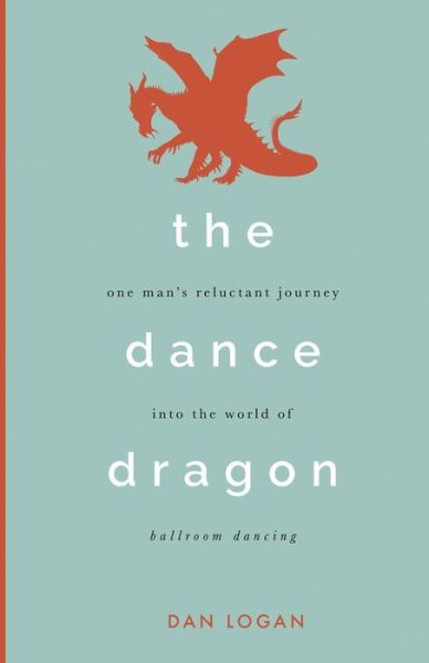 Dan Logan · The Dance Dragon (Pocketbok) (2017)