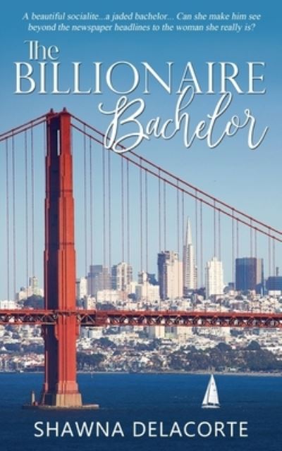 The Billionaire Bachelor - Shawna Delacorte - Bücher - Wild Rose Press - 9781509242368 - 30. Mai 2022