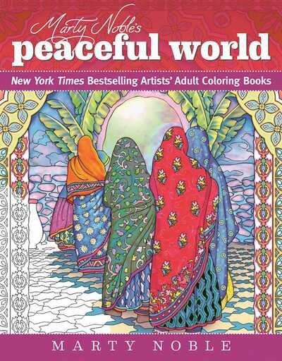 Cover for Marty Noble · Marty Noble's Peaceful World: New York Times Bestselling Artists' Adult Coloring Books - Dynamic Adult Coloring Books (Paperback Bog) (2016)