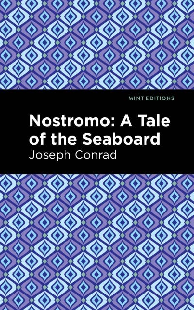 Nostromo - Mint Editions - Joseph Conrad - Books - Graphic Arts Books - 9781513269368 - January 21, 2021