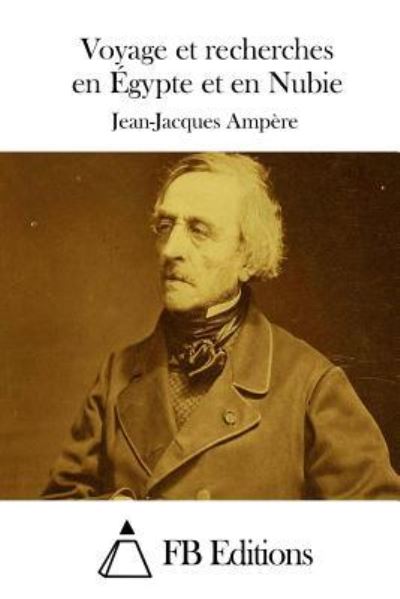 Cover for Jean-jacques Ampere · Voyage et Recherches en Egypte et en Nubie (Pocketbok) (2015)