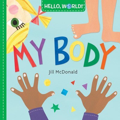Cover for Jill Mcdonald · Hello, World! My Body (Board book) (2018)