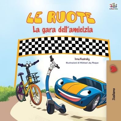 Cover for Kidkiddos Books · The Wheels -The Friendship Race (Italian Book for Kids) (Taschenbuch) (2020)