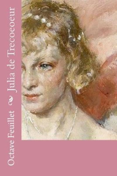 Cover for Octave Feuillet · Julia de Trecoeoeur (Paperback Bog) (2016)