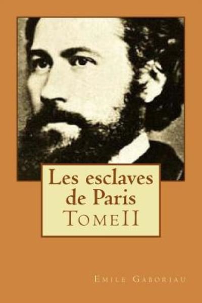 Cover for Emile Gaboriau · Les esclaves de Paris (Paperback Bog) (2016)