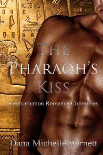 Cover for Dana Michelle Burnett · The Pharaoh's Kiss (Paperback Book) (2016)