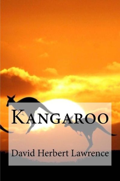 Kangaroo - David Herbert Lawrence - Books - Createspace Independent Publishing Platf - 9781533478368 - May 27, 2016