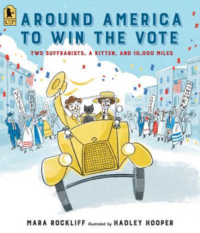 Cover for Mara Rockliff · Around America to Win the Vote Two Suffragists, a Kitten, and 10,000 Miles (Paperback Book) (2019)