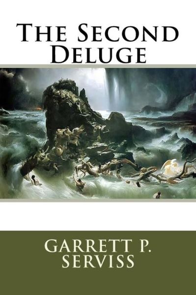 The Second Deluge - Garrett P Serviss - Books - Createspace Independent Publishing Platf - 9781539533368 - October 15, 2016