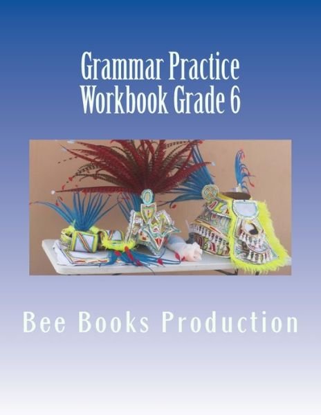 Cover for Bee Books Production · Grammar Practice Workbook Grade 6 (Paperback Book) (2016)