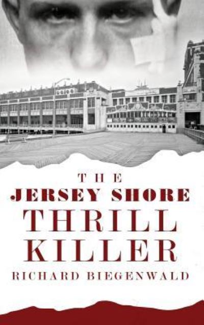 Cover for Sergeant First Class John E O'Rourke · The Jersey Shore Thrill Killer (Hardcover Book) (2014)