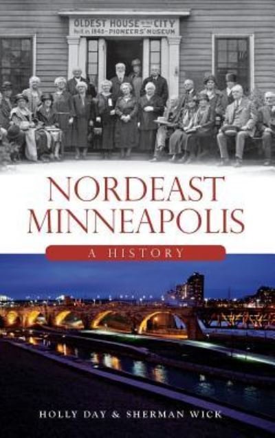 Nordeast Minneapolis - Holly Day - Books - History Press Library Editions - 9781540212368 - February 23, 2015