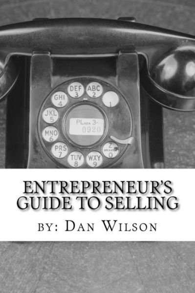 Cover for Dan Wilson · The Entrepreneur's Guide to Selling (Paperback Book) (2016)