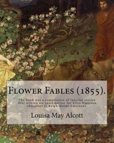 Cover for Louisa May Alcott · Flower Fables (1855). By (Paperback Book) (2017)