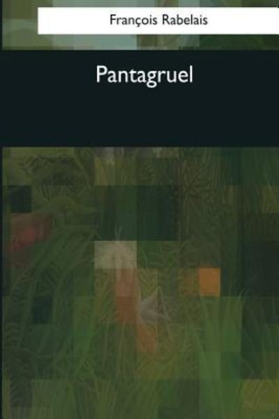 Cover for Francois Rabelais · Pantagruel (Paperback Book) (2017)