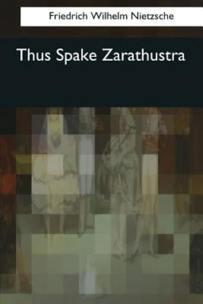 Cover for Friedrich Wilhelm Nietzsche · Thus Spake Zarathustra (Paperback Bog) (2017)