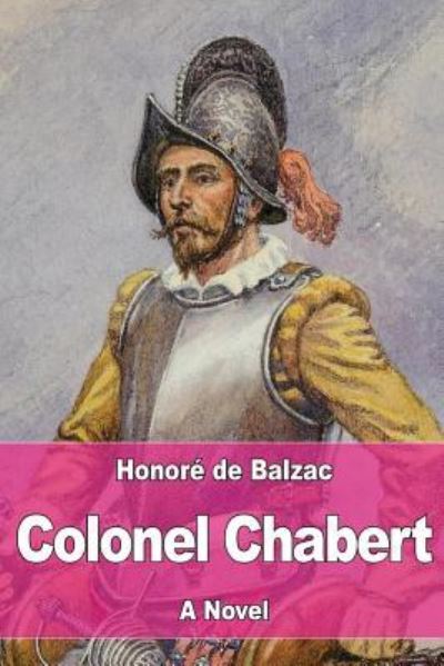 Colonel Chabert - Honore De Balzac - Książki - Createspace Independent Publishing Platf - 9781545105368 - 3 kwietnia 2017