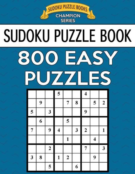 Cover for Sudoku Puzzle Books · Sudoku Puzzle Book, 800 EASY Puzzles (Paperback Book) (2017)