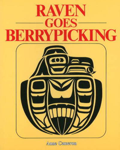 Raven Goes Berrypicking - Anne Cameron - Książki - Harbour Publishing - 9781550170368 - 1991