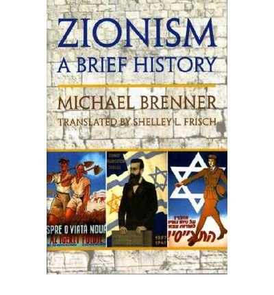 Zionism: A Brief History - Michael Brenner - Livres - Markus Wiener Publishing Inc - 9781558765368 - 30 décembre 2011