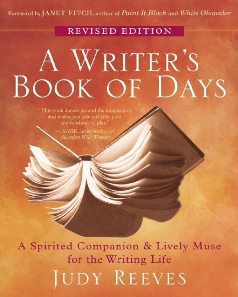 Cover for Judy Reeves · A Writer's Book of Days: a Spirited Companion and Lively Muse for the Writing Life (Paperback Book) (2010)