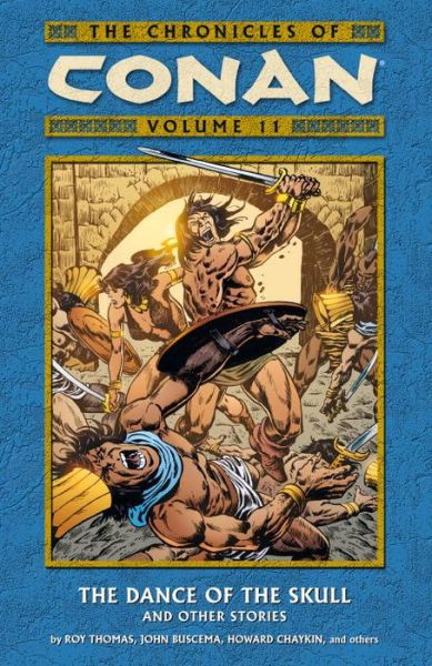 Chronicles Of Conan Volume 11: The Dance Of The Skull And Other Stories - Roy Thomas - Books - Dark Horse Comics,U.S. - 9781593076368 - February 20, 2007