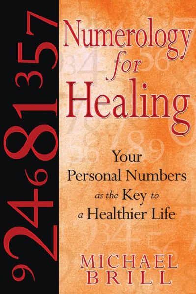 Cover for Michael Brill · Numerology for Healing: Your Personal Numbers as the Key to a Healthier Life (Paperback Book) (2008)