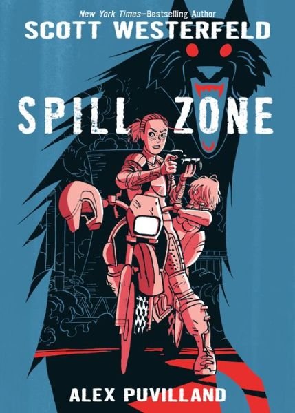Cover for Scott Westerfeld · Spill Zone - Spill Zone (Hardcover Book) (2017)