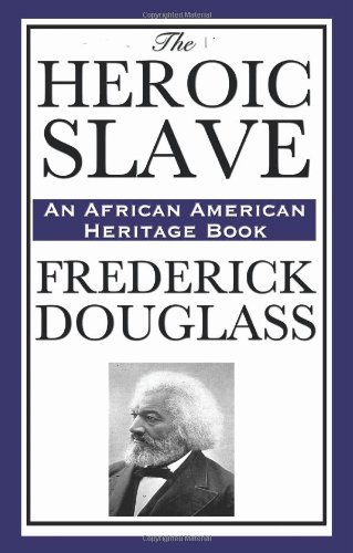 Cover for Frederick Douglass · The Heroic Slave: (An African American Heritage Book) (Pocketbok) (2008)