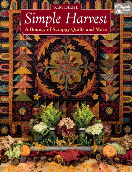 Cover for Kim Diehl · Simple Harvest: A Bounty of Scrappy Quilts and More (Paperback Book) (2017)