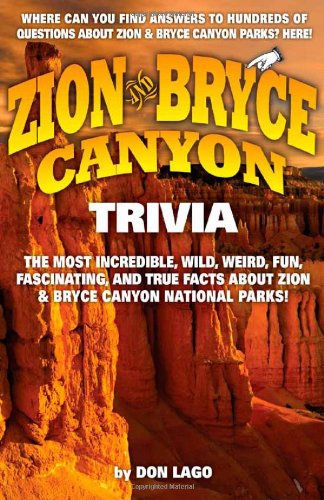 Zion and Bryce Canyon Trivia - Don Lago - Books - Riverbend Publishing - 9781606390368 - April 1, 2011