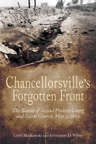 Cover for Chris Mackowski · Chancellorsville’S Forgotten Front: The Battles of Second Fredericksburg and Salem Church, May 3, 1863 (Hardcover Book) [First edition] (2013)