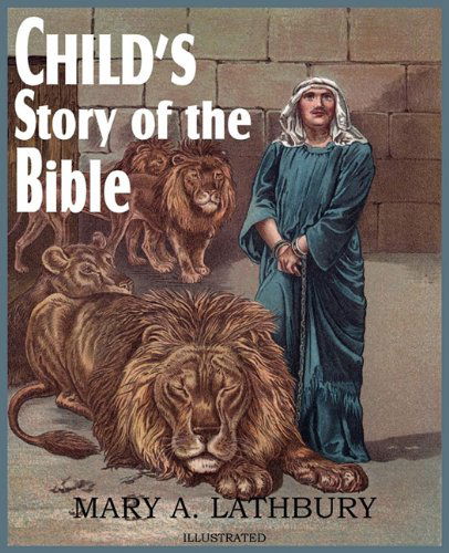 Cover for Mary A. Lathbury · Child's Story of the Bible (Paperback Book) (2011)