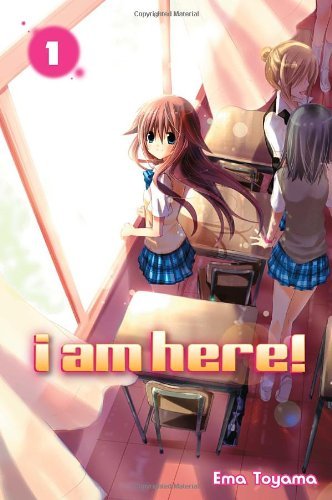 Cover for Ema Toyama · I Am Here! 1 - I am Here! (Paperback Book) (2012)