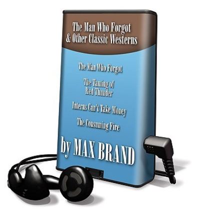 The Man Who Forgot & Other Classic Westerns - Max Brand - Other - Findaway World - 9781615875368 - April 19, 2024