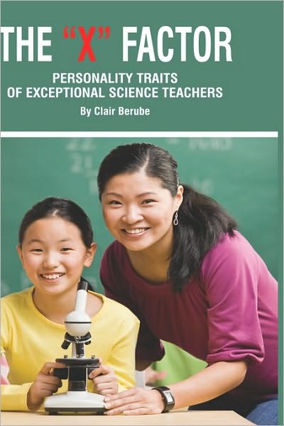 Cover for Clair Berube · The X Factor: Personality Traits of Exceptional Science Teachers (Innbunden bok) (2010)