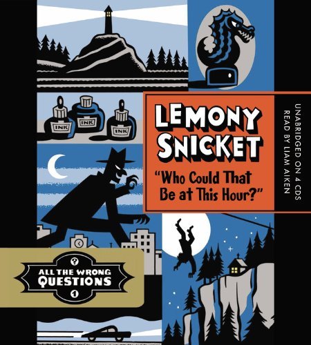 Cover for Lemony Snicket · Who Could That Be at This Hour? (All the Wrong Questions) (Audiobook (CD)) [Unabridged edition] (2012)