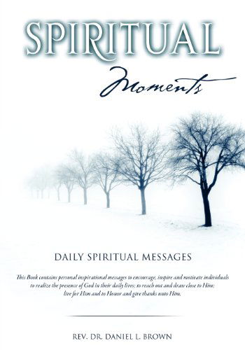 Cover for Rev. Dr. Daniel L. Brown · Spiritual Moments (Paperback Book) (2012)