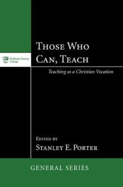 Cover for Stanley E. Porter · Those Who Can, Teach (Paperback Book) (2013)