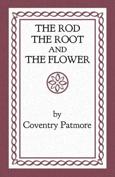Cover for Coventry Patmore · The Rod, the Root and the Flower (Paperback Bog) (2013)