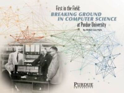 Cover for Robin Lea Pyle · First in the Field: Breaking Ground in Computer Science at Purdue University (Hardcover Book) (2015)